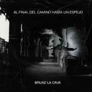Brune La Cava - Al Final del Camino Habia un Espejo (2024) Hi Res