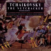 Michael Tilson Thomas, Philharmonia Orchestra - Tchaikovsky: The Nutcracker (Highlights) (2005)