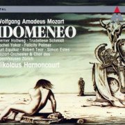Werner Hollweg, Trudeliese Schmidt, Rachel Yakar, Felicity Palmer, Nikolaus Harnoncourt - Mozart: Idomeneo, Re di Creta (1984)