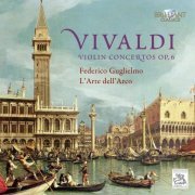 Frederico Guglielmo, L’Arte dell’Arco - Vivaldi: Violin Concertos, Op. 6 (2011)