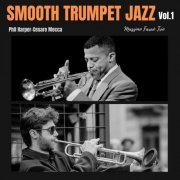 Phil Harper, Cesare Mecca & Massimo Faraò Trio - Smooth Trumpet Jazz Vol. 1 (2023)
