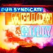 Dub Syndicate - Mellow & Colly (Expanded Deluxe Edition) (2024)