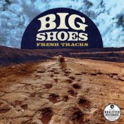 Big Shoes - Fresh Tracks (2023)