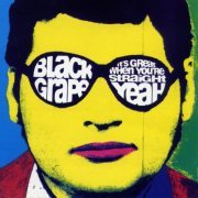 Black Grape - It's Great When You're Straiged Yeah (1995)