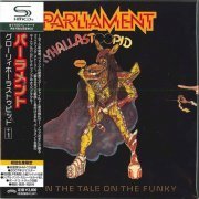 Parliament - Gloryhallastoopid (Pin the Tale on the Funky) (1979)