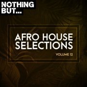 VA - Nothing But... Afro House Selections, Vol. 12 (2022) FLAC