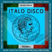 VA - The Early Years Of Italo Disco, Vol 4 (2022)