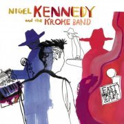 Nigel Kennedy & The Kroke Band - East meets East (2003)
