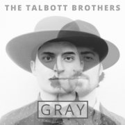 The Talbott Brothers - Gray (2017)