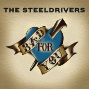 The Steeldrivers - Bad For You (2020) [Hi-Res]