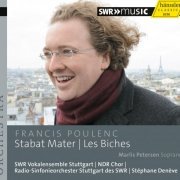 North German Radio Chorus, Stéphane Denève, Marlis Petersen - Francis Poulenc: Stabat Mater & Les Biches (2013)