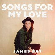 James Bay - Songs for my Love (2023)