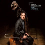 Daniel Zimmermann - Bone Machine (2013)