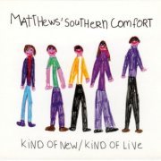 Matthews' Southern Comfort - Kind Of New / Kind Of Live (2012)
