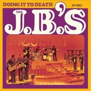 The J.B.'s - Doing It To Death (1973)