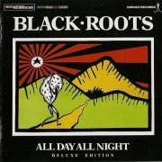 Black Roots - All Day All Night [Deluxe Edition] (2012)