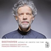 François-Frédéric Guy, Sinfonia Varsovia Orchestra - Beethoven - Intégrale des concertos pour piano (2019) [Hi-Res]