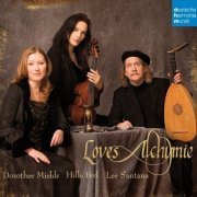 Dorothee Mields, Hille Perl, Lee Santana - Loves Alchymïe (2010) CD-Rip