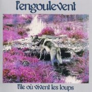 L'Engoulevent - L'Ile Ou Vivent Les Loups (Reissue, Remastered) (1977/2006)