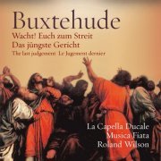 Musica Fiata, La Capella Ducale, Roland Wilson - Buxtehude: Wacht! Euch zum Streit, 'Das jüngste Gericht (2006)