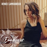 Renee Lamoureux - Empower (2019)