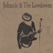 Johnnie & The Lowdowns - Johnnie & The Lowdowns (2004)