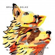 Brueder Selke - Belka & Strelka (2023) [Hi-Res]
