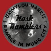 Emmylou Harris & The Nash Ramblers - Ramble in Music City: The Lost Concert (2021) [Hi-Res]