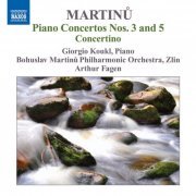 Giorgio Koukl, Arthur Fagen - Martinu: Piano Concertos Nos 3 & 5, Concertino (2010)
