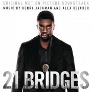 Henry Jackman - 21 Bridges (Original Motion Picture Soundtrack) (2019)