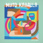 Muito Kaballa - Little Child (2022)