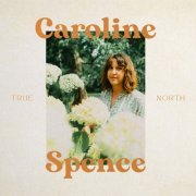 Caroline Spence - True North (2022) [Hi-Res]