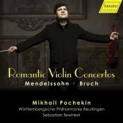 Mikhail Pochekin, Württembergische Philharmonie Reutlingen, Sebastian Tewinkel - Mendelssohn & Bruch: Romantic Violin Concertos (2022) [Hi-Res]