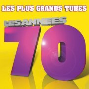 Les plus grands tubes - Années 70 (Le meilleur des années 70) (2015)