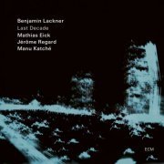 Benjamin Lackner - Last Decade (2022) [Hi-Res]