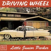 Little Junior Parker - Classic and Collectable: Little Junior Parker - Driving Wheel (2015)