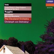 Christoph von Dohnányi, The Cleveland Orchestra - Ives: 3 Places In New England; Orchestral Set No. 2 / Ruggles: Sun-Treader; Men And Mountains (1995)