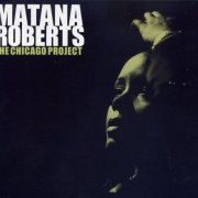 Matana Roberts - The Chicago Project (2007) FLAC