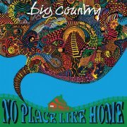 Big Country - No Place Like Home (1991)