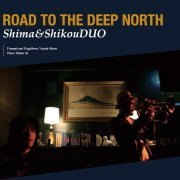 Shima & Shikou Duo - Road to the Deep North (2008)