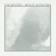 Tim Moore - White Shadows (1977)