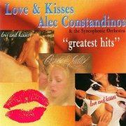 Love & Kisses Alec R. Costandinos - Love & Kisses Alec R. Constandinos & the Syncophonic Orchestra - Greatest Hits (1988)