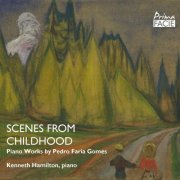 Kenneth Hamilton - Scenes from Childhood: Piano Works by Pedro Faria Gomes (2024) Hi-Res