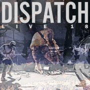 Dispatch - Live 18 (2019) [Hi-Res]