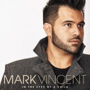 Mark Vincent - In the Eyes of a Child (2022) Hi Res