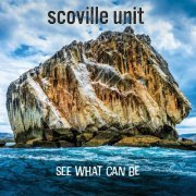 Scoville Unit - See What Can Be (2023) Hi Res