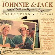 Johnnie & Jack - The Johnnie & Jack Collection 1945-62 (2020)