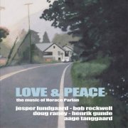 Jesper Lundgaard, Bob Rockwell, Doug Raney, Henrik Gunde, Aage Tanggaard - Love & Peace - The Music of Horace Parlan (2013)