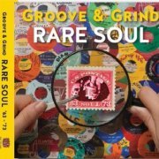 VA - Groove & Grind: Rare Soul 1963-1973 [4CD Set] (2015)
