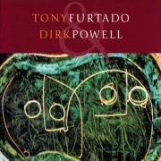 Tony Furtado, Dirk Powell - Tony Furtado & Dirk Powell (1999)